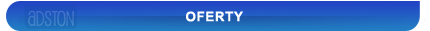 ADSTON Oferty ADSTON Oferty